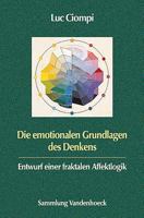 Die emotionalen Grundlagen des Denkens. Entwurf einer fraktalen Affektlogik. 3525014376 Book Cover