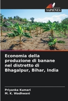Wirtschaftliche Aspekte der Bananenerzeugung im Bezirk Bhagalpur in Bihar, Indien 6205649020 Book Cover