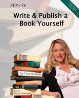 How to Write and Publish a Book Yourself 1493609203 Book Cover