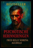 PSYCHOTISCHE HERINNERINGEN: Dagboek van een verwrongen geest (Dutch Edition) B0FF2Y3P6H Book Cover