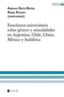 Ensenanza Universitaria Sobre Genero y Sexualidades En Argentina, Chile, China, Mexico y Sudafrica 9871354533 Book Cover