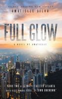 Full Glow: A Town Unknown 1546275509 Book Cover