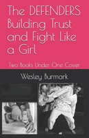 The DEFENDERS Building Trust and Fight Like a Girl: Two Books Under One Cover B08ZH2BZJL Book Cover
