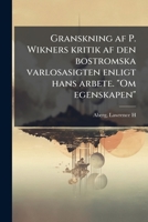 Granskning af P. Wikners kritik af den bostromska varlosasigten enligt hans arbete. "Om egenskapen" 1171931662 Book Cover
