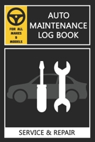 Auto Log Book: Car Maintenance Log Book, Car Maintenance Record Book - Service and Repair Record Book. Log Date, Mileage, Repairs And Maintenance, ... For All Vehicles (Car Service) (car log book) 1692902881 Book Cover