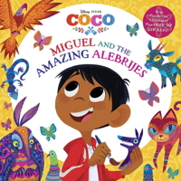 Miguel and the Amazing Alebrijes (Disney/Pixar Coco) 0736437665 Book Cover
