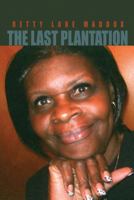 The Last Plantation 1480964239 Book Cover