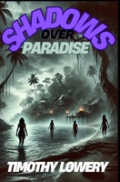 Shadows Over Paradise B0DXVFZTTZ Book Cover