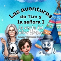 La visita del señor Yogurt (Las aventuras de Tim y la señora I) (Spanish Edition) B0GXJX619Z Book Cover
