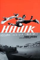 Hawk: Occupation: Skateboarder 0060198605 Book Cover