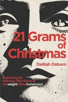 21 Grams Of Christmas: A Psychological Thriller - The Weight of a Human Soul Inspired by the Controversial 1907 Theory B0H98QCB12 Book Cover