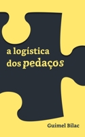 A Logística dos pedaços null Book Cover
