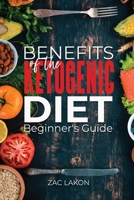 Benefits of the Ketogenic Diet Beginner's Guide B08GLJ1KFV Book Cover