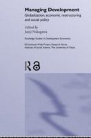 Managing Development: Globalization, Economic Restructuring and Social Policy 0415649870 Book Cover