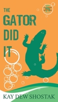 The Gator Did It 1735099163 Book Cover