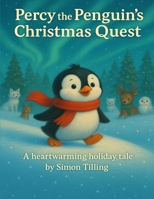 Percy the Penguin's Christmas Quest B0F9LT1WJJ Book Cover