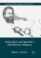 Moby-Dick and Melville’s Anti-Slavery Allegory 3319522663 Book Cover