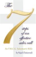 The 7 Steps of an Effective Sales Call: An F.M.C.G. Salesman's Bible 1543700039 Book Cover