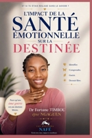 L'Impact de la Santé Émotionnelle Sur La Destinée: Et si tu étais malade sans le savoir? 2982422484 Book Cover