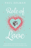 Role of Love: The most effective way to demonstrate love everyday B0BS8RZ3ZH Book Cover