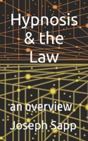 Hypnosis & the Law: an overview B0C6VZ65D9 Book Cover