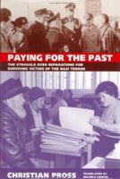 Paying for the Past: The Struggle over Reparations for Surviving Victims of the Nazi Terror 0801858240 Book Cover