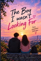 THE BOY I WASN'T LOOKING FOR B0HK8K1WWV Book Cover
