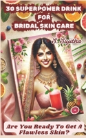 30 SUPERPOWER DRINK FOR BRIDAL SKIN CARE B0DW9135DM Book Cover