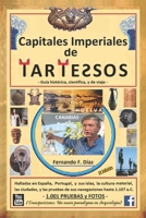 Capitales Imperiales de Tartessos (Transposiciones: un nuevo paradigma en Arqueología).: Halladas en España, Portugal, y sus Islas, la cultura ... Nausicaa conoció a Ulises. (Spanish Edition) 8409172879 Book Cover