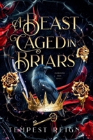 A Beast Caged in Briars: A Dark Fae Fantasy Romance Beauty and the Beast Retelling (Faebound Fate) 1763796833 Book Cover