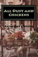 All Dust and Chickens: The Spills and Thrills of Taking Four Children on Holiday by Car. 1502959615 Book Cover