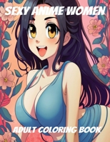 Sexy Anime Women B0CJSSPQR6 Book Cover