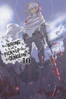 Is It Wrong to Try to Pick Up Girls in a Dungeon? Light Novels, Vol. 10 0316442453 Book Cover