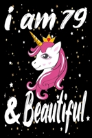 Unicorn Journal and Notebook I am 79 & Beautiful: Perfect Gift For 79 Year Old Girls and men with Beautiful vintage Happy 79Years Birthday Notebook and blank Lined Journal or Retro Vintage Anniversary 1661236219 Book Cover