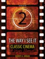 The Way I See It - Classic Cinema: A Users Manual 1465252916 Book Cover