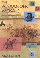 The Alexander Mosaic: Stories of Victory and Defeat (Cambridge Studies in Classical Art and Iconography) 0521775434 Book Cover