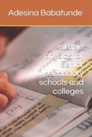 simple physics for senior secondary schools and colleges B0BCDH1G6Y Book Cover