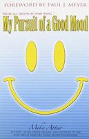 My Pursuit of a Good Mood: We're All Driven by Something... 0898115000 Book Cover