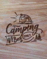 Camping Vibes Only: Family Camping Planner & Vacation Journal Adventure Notebook Rustic BoHo Pyrography - Warm Wood 1650065213 Book Cover