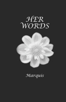 Her Words: A Collection of Poetry 1672525047 Book Cover