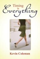 Timing Is Everything 0557725593 Book Cover