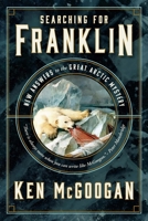 Searching for Franklin: New Light on History's Worst Arctic Disaster 1771623683 Book Cover