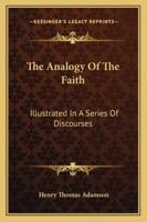 The Analogy of the Faith, Discourses 1021663131 Book Cover