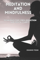 Meditation and Mindfulness: Techniques for Stress Reduction and Mental Clarity B0C81KGNTZ Book Cover