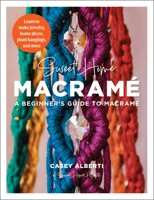 Sweet Home Macrame: A Beginner's Guide to Macrame: Learn to make jewelry, home decor, plant hangings, and more 0760386153 Book Cover
