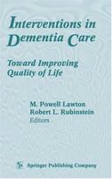 Interventions in Dementia Care: Toward Improving Quality of Life 0826113257 Book Cover