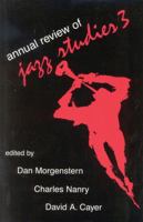 Annual Review of Jazz Studies 3: Features Slam Stewart, Jelly Roll Morton, Bebop Composition, Jazz Avant-Garde (Annual Review of Jazz Studies) 0810822970 Book Cover