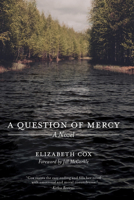 A Question of Mercy: A Novel (Story River Books) 1611177227 Book Cover
