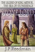 Stone Lord: The Legend of King Arthur, The Era of Stonehenge 1908200952 Book Cover