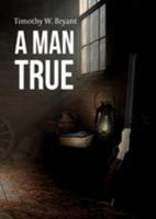 A Man True 1683142888 Book Cover